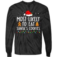 Most Likely To Eat Santas Cookies Xmas Family Christmas Tie-Dye Long Sleeve Shirt