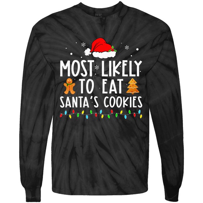 Most Likely To Eat Santas Cookies Xmas Family Christmas Tie-Dye Long Sleeve Shirt