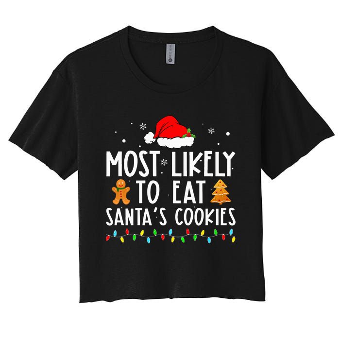 Most Likely To Eat Santas Cookies Xmas Family Christmas Women's Crop Top Tee