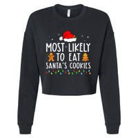 Most Likely To Eat Santas Cookies Xmas Family Christmas Cropped Pullover Crew