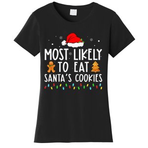 Most Likely To Eat Santas Cookies Xmas Family Christmas Women's T-Shirt