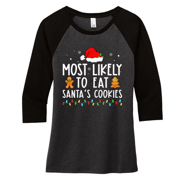 Most Likely To Eat Santas Cookies Xmas Family Christmas Women's Tri-Blend 3/4-Sleeve Raglan Shirt