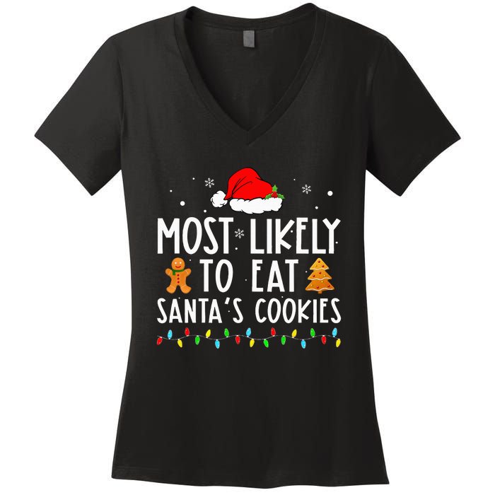 Most Likely To Eat Santas Cookies Xmas Family Christmas Women's V-Neck T-Shirt