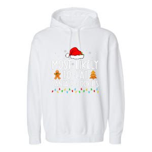 Most Likely To Eat Santas Cookies Xmas Family Christmas Garment-Dyed Fleece Hoodie