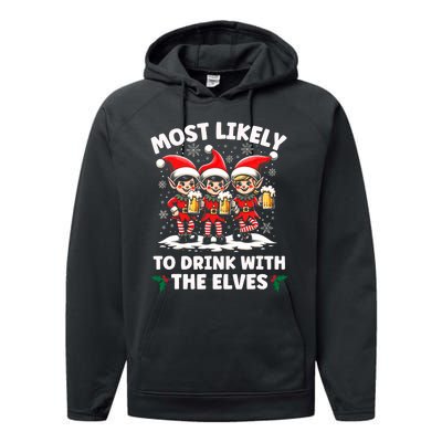 Most Likely To Drink With The Elves Elf Drinking Christmas Performance Fleece Hoodie