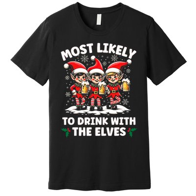 Most Likely To Drink With The Elves Elf Drinking Christmas Premium T-Shirt