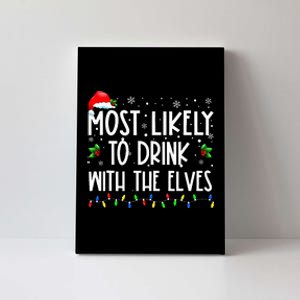 Most Likely To Drink With The Elves Elf Drinking Christmas Canvas