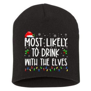 Most Likely To Drink With The Elves Elf Drinking Christmas Short Acrylic Beanie