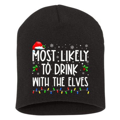 Most Likely To Drink With The Elves Elf Drinking Christmas Short Acrylic Beanie