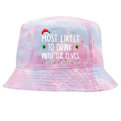 Most Likely To Drink With The Elves Elf Drinking Christmas Tie-Dyed Bucket Hat