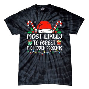 Most Likely To Forget The Hidden Presents Family Christmas Tie-Dye T-Shirt