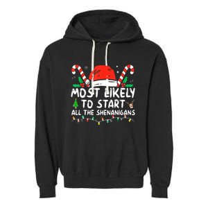 Most Likely To Start All The Shenanigans Family Xmas Holiday Garment-Dyed Fleece Hoodie