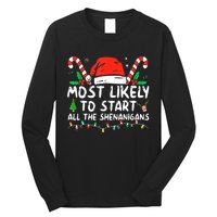 Most Likely To Start All The Shenanigans Family Xmas Holiday Long Sleeve Shirt