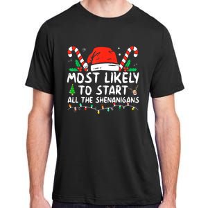 Most Likely To Start All The Shenanigans Family Xmas Holiday Adult ChromaSoft Performance T-Shirt