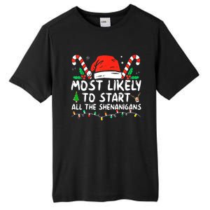 Most Likely To Start All The Shenanigans Family Xmas Holiday Tall Fusion ChromaSoft Performance T-Shirt