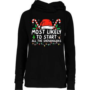 Most Likely To Start All The Shenanigans Family Xmas Holiday Womens Funnel Neck Pullover Hood