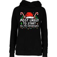 Most Likely To Start All The Shenanigans Family Xmas Holiday Womens Funnel Neck Pullover Hood