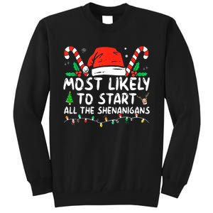 Most Likely To Start All The Shenanigans Family Xmas Holiday Tall Sweatshirt