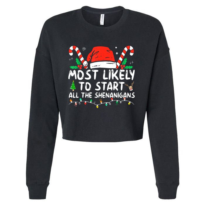 Most Likely To Start All The Shenanigans Family Xmas Holiday Cropped Pullover Crew