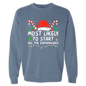 Most Likely To Start All The Shenanigans Family Xmas Holiday Garment-Dyed Sweatshirt