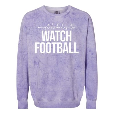 Most Likely To Watch Football Funny Colorblast Crewneck Sweatshirt