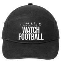 Most Likely To Watch Football Funny 7-Panel Snapback Hat