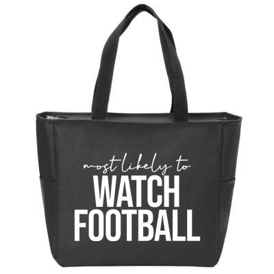 Most Likely To Watch Football Funny Zip Tote Bag