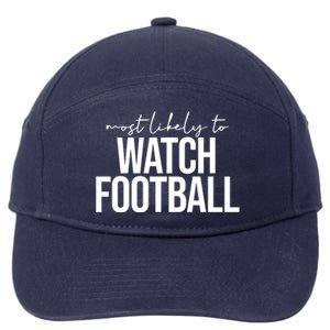 Most Likely To Watch Football Funny 7-Panel Snapback Hat