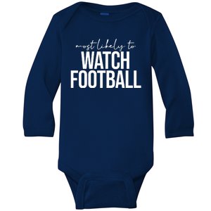 Most Likely To Watch Football Funny Baby Long Sleeve Bodysuit