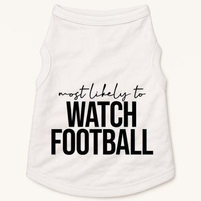 Most Likely To Watch Football Funny Doggie Tank
