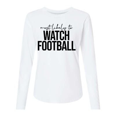 Most Likely To Watch Football Funny Womens Cotton Relaxed Long Sleeve T-Shirt