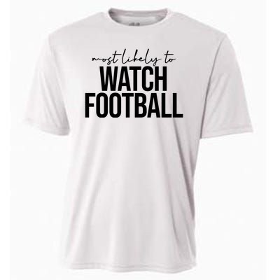 Most Likely To Watch Football Funny Cooling Performance Crew T-Shirt