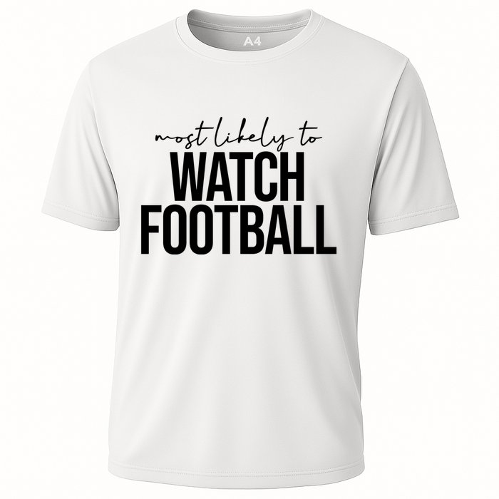 Most Likely To Watch Football Funny Cooling Performance Crew T-Shirt