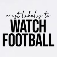 Most Likely To Watch Football Funny Hoodie
