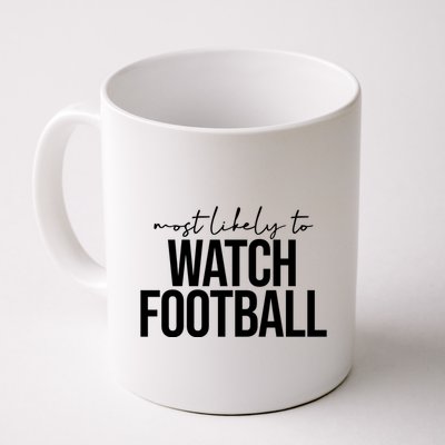 Most Likely To Watch Football Funny Mug