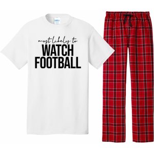 Most Likely To Watch Football Funny Pajama Set