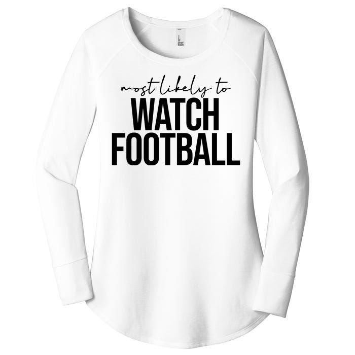 Most Likely To Watch Football Funny Women's Perfect Tri Tunic Long Sleeve Shirt