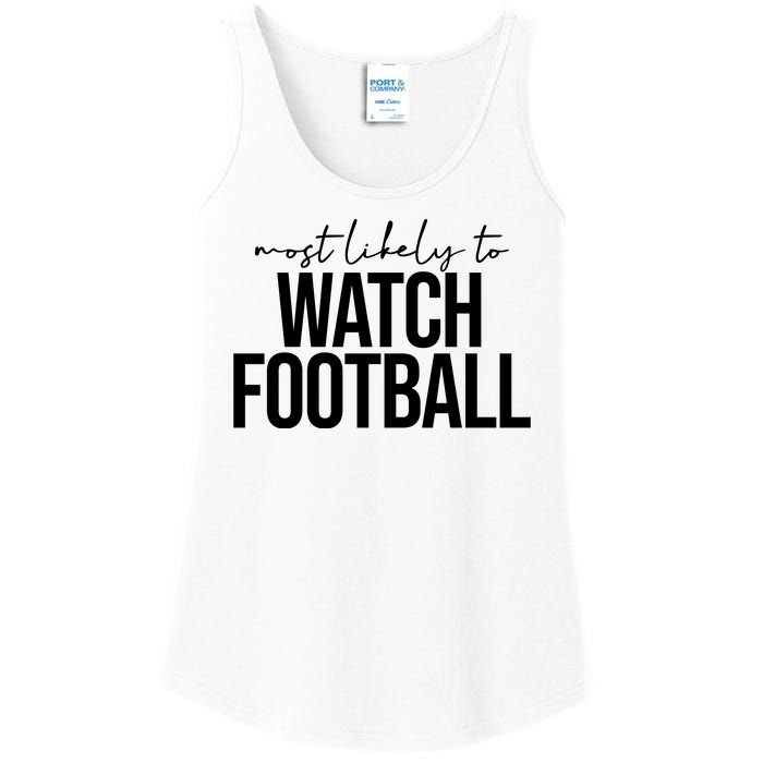 Most Likely To Watch Football Funny Ladies Essential Tank