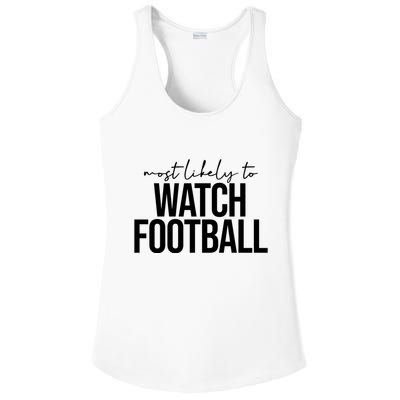 Most Likely To Watch Football Funny Ladies PosiCharge Competitor Racerback Tank