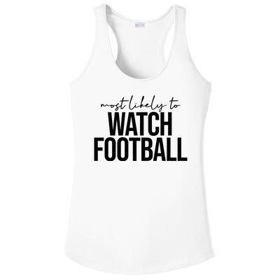 Most Likely To Watch Football Funny Ladies PosiCharge Competitor Racerback Tank