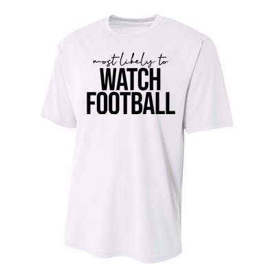 Most Likely To Watch Football Funny Performance Sprint T-Shirt