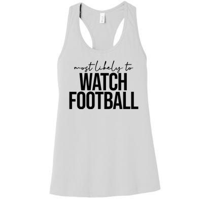 Most Likely To Watch Football Funny Women's Racerback Tank