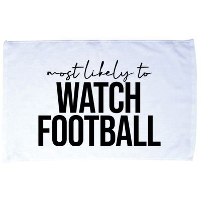 Most Likely To Watch Football Funny Microfiber Hand Towel