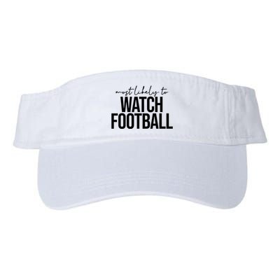Most Likely To Watch Football Funny Visor