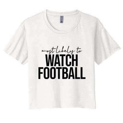 Most Likely To Watch Football Funny Crop Top
