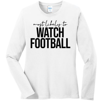 Most Likely To Watch Football Funny Ladies Long Sleeve Shirt