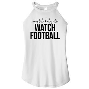 Most Likely To Watch Football Funny Women's Perfect Tri Rocker Tank