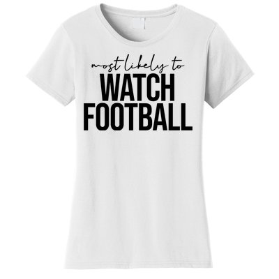 Most Likely To Watch Football Funny Women's T-Shirt