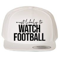 Most Likely To Watch Football Funny Wool Snapback Cap