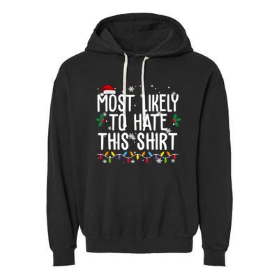Most Likely To Hate This Funny Christmas Garment-Dyed Fleece Hoodie